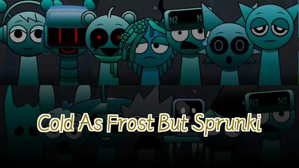 Cold As Frost But Sprunki